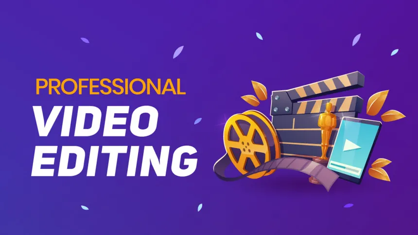 Professional Video Editing